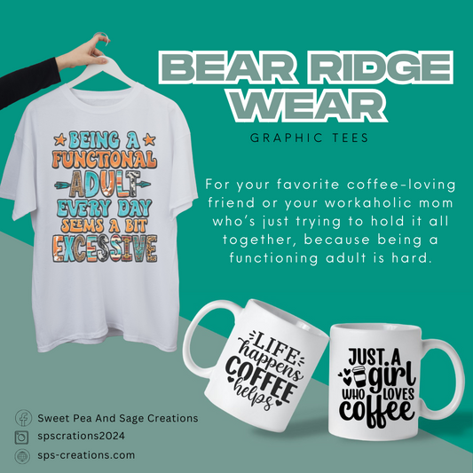 Bear ridge wear graphic tees for men and women, working professionals and best friends go to t shirts. Functioning Adult is hard and coffee helps.
