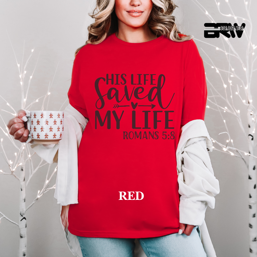 'His Life, Saved My Life' Faith Tee