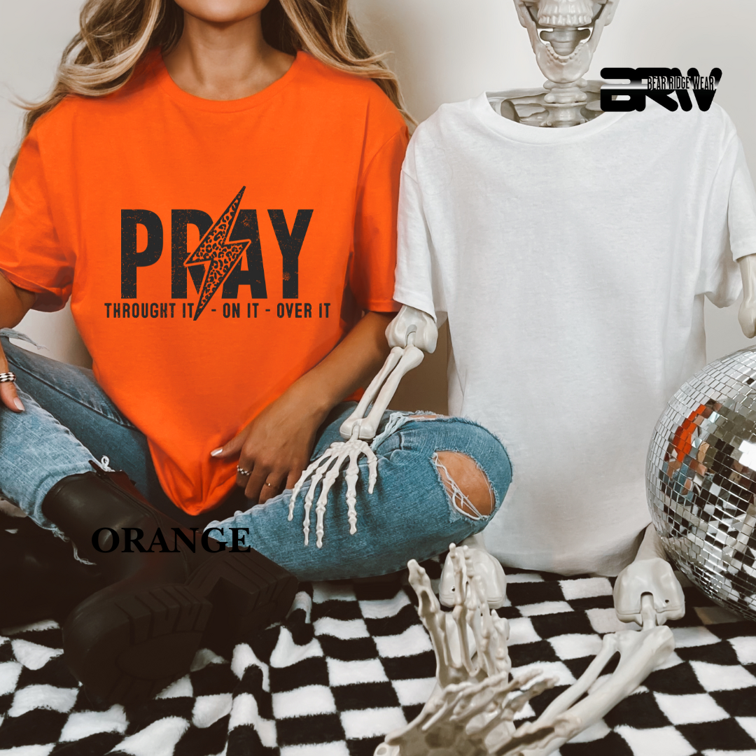 'Pray Through It, On It, Over It' Faith Tee