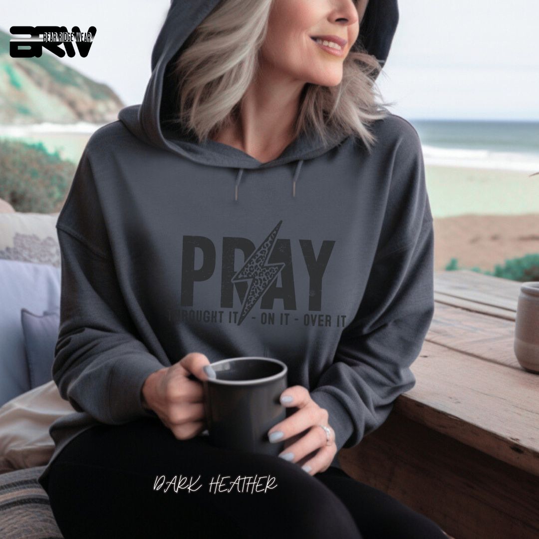 'Pray Through It, On it Over It' Faith Hoodie