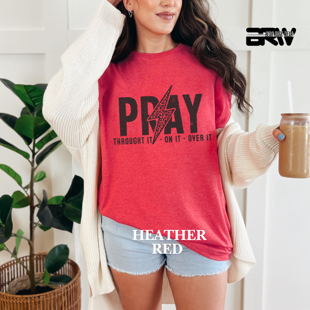 'Pray Through It, On It, Over It' Faith Tee