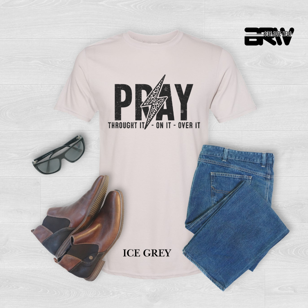 'Pray Through It, On It, Over It' Faith Tee