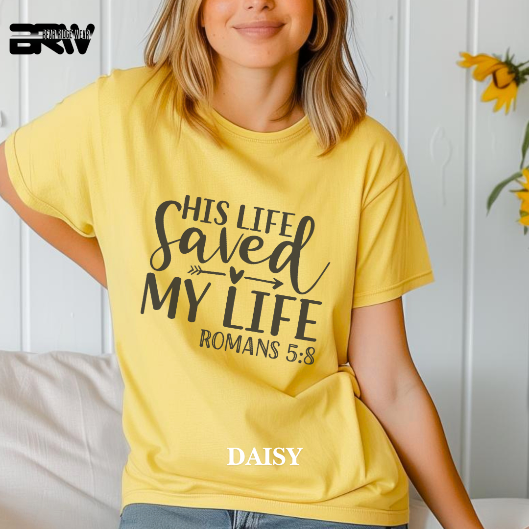 'His Life, Saved My Life' Faith Tee