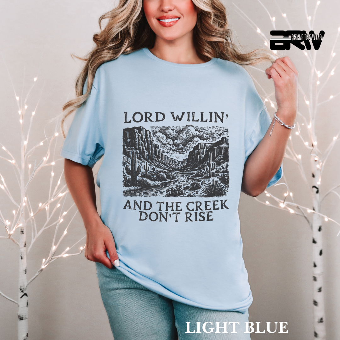 'Lord Willin' And Creek Don't Rise' Faith Tee