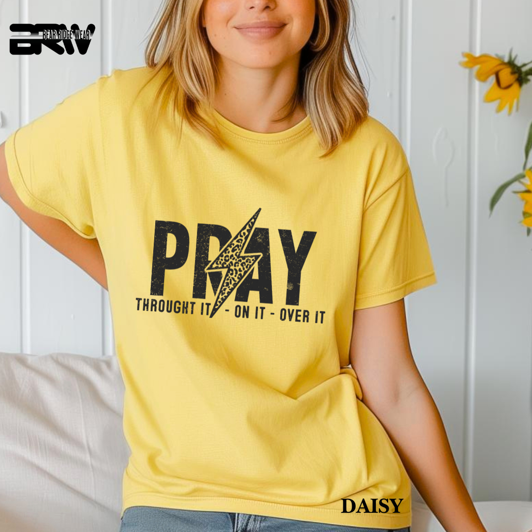 'Pray Through It, On It, Over It' Faith Tee