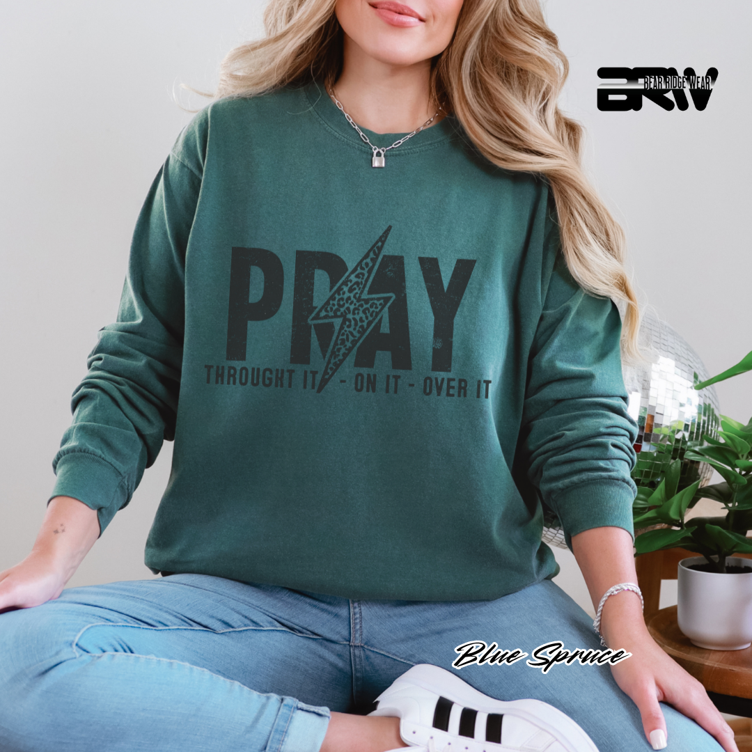 'Pray Through It, On It, Over It' Long Sleeve Faith Tee