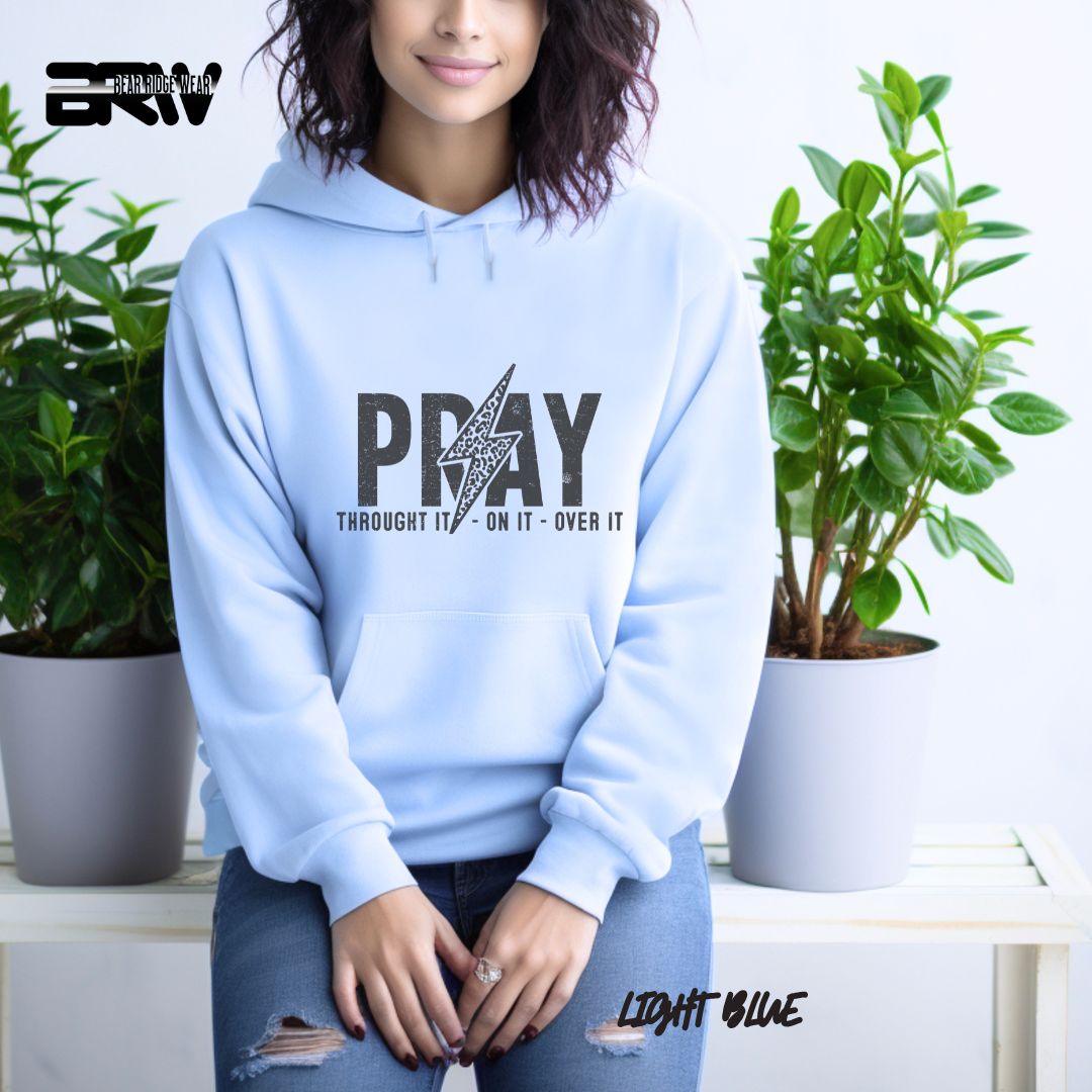 'Pray Through It, On it Over It' Faith Hoodie