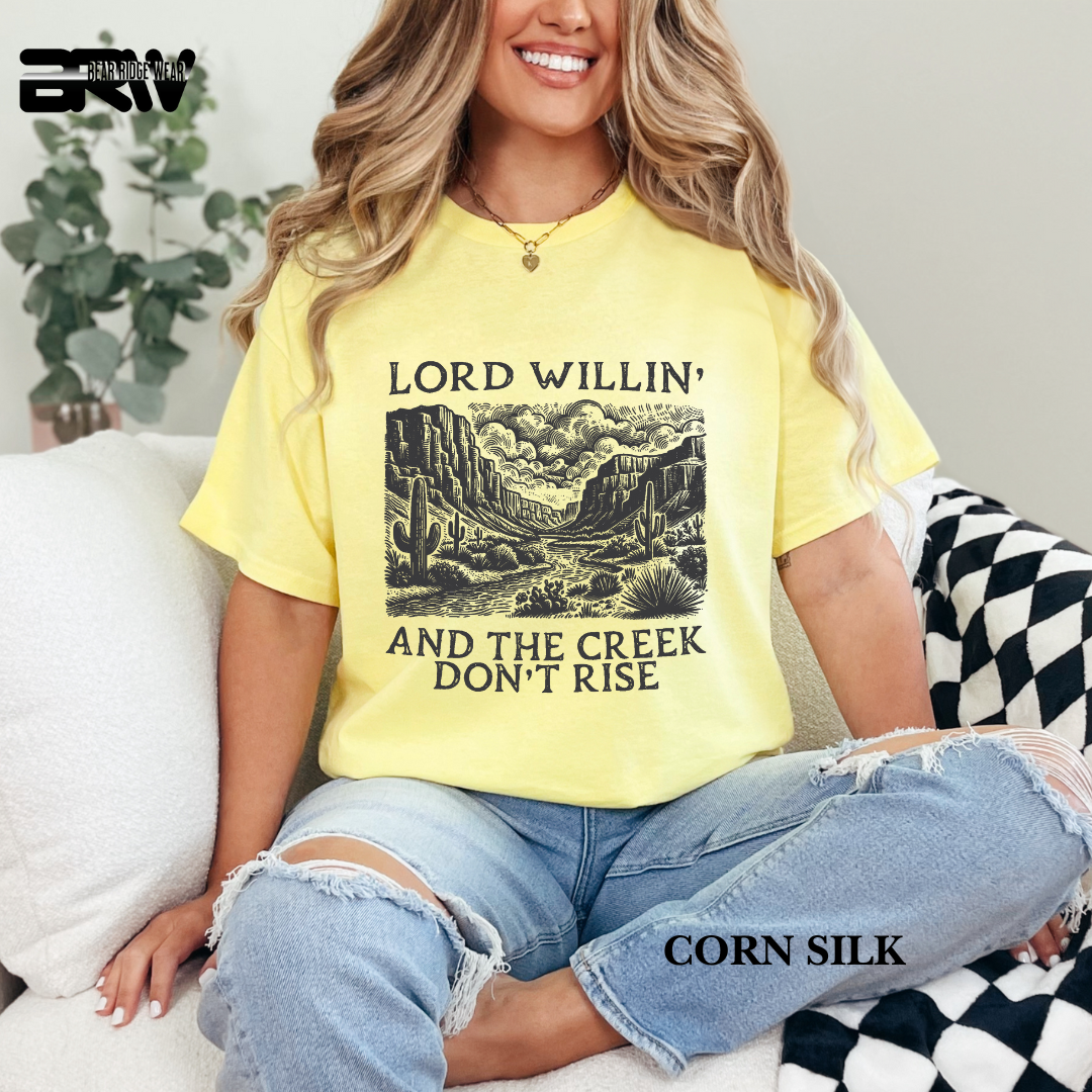 'Lord Willin' and The Creek Don't Rise' Faith Tee