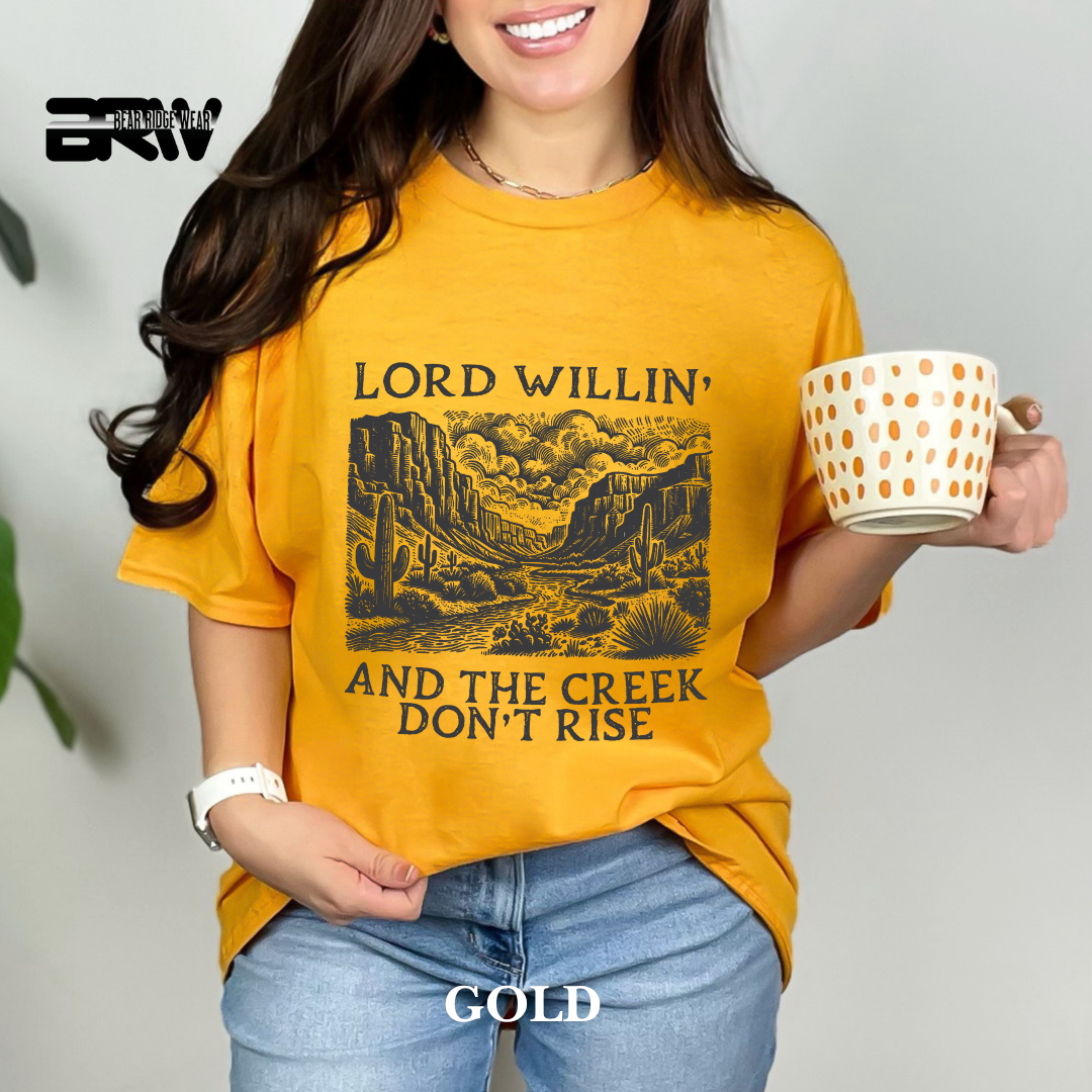 'Lord Willin' And Creek Don't Rise' Faith Tee