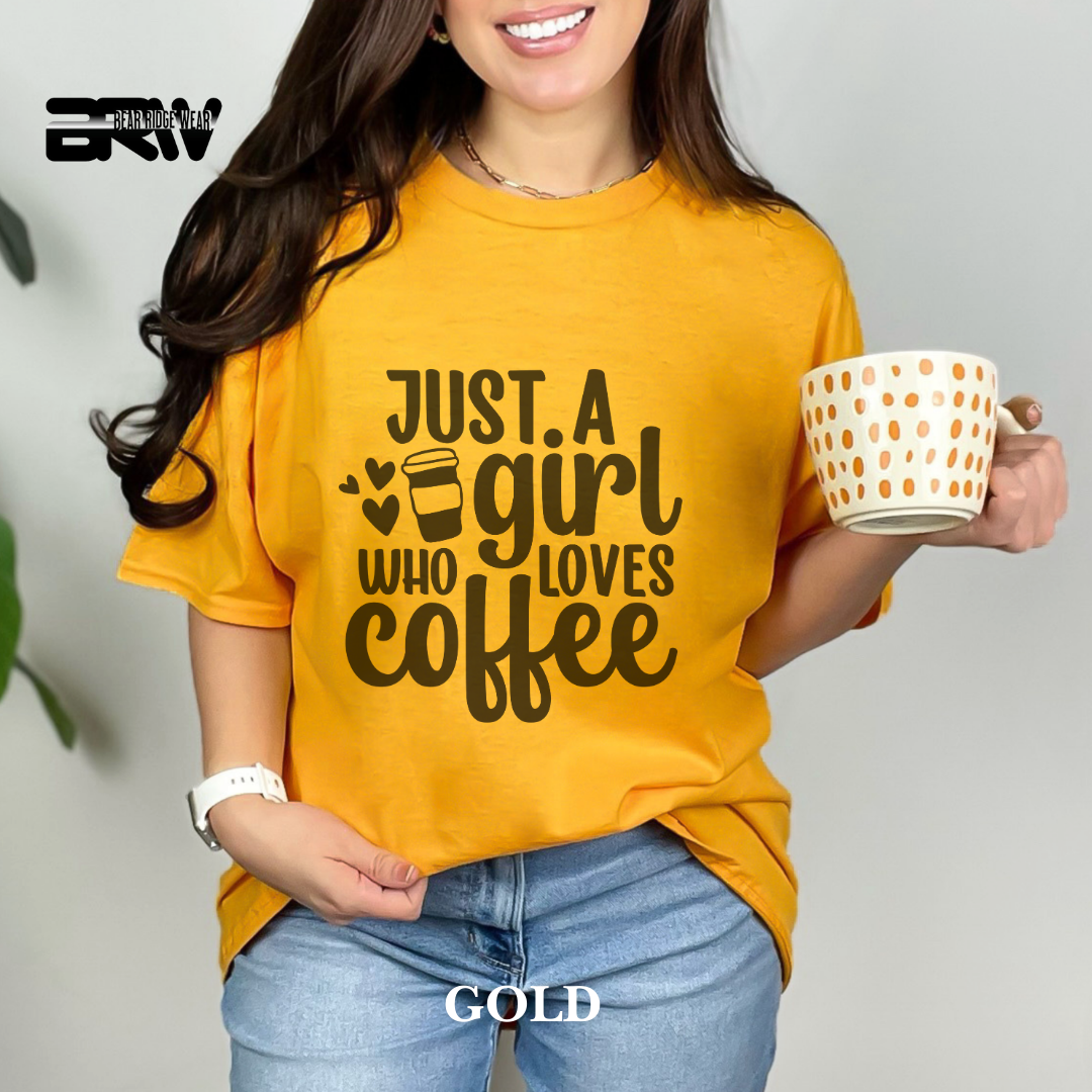 'Just A Girl Who Loves Coffee' Everyday Tee