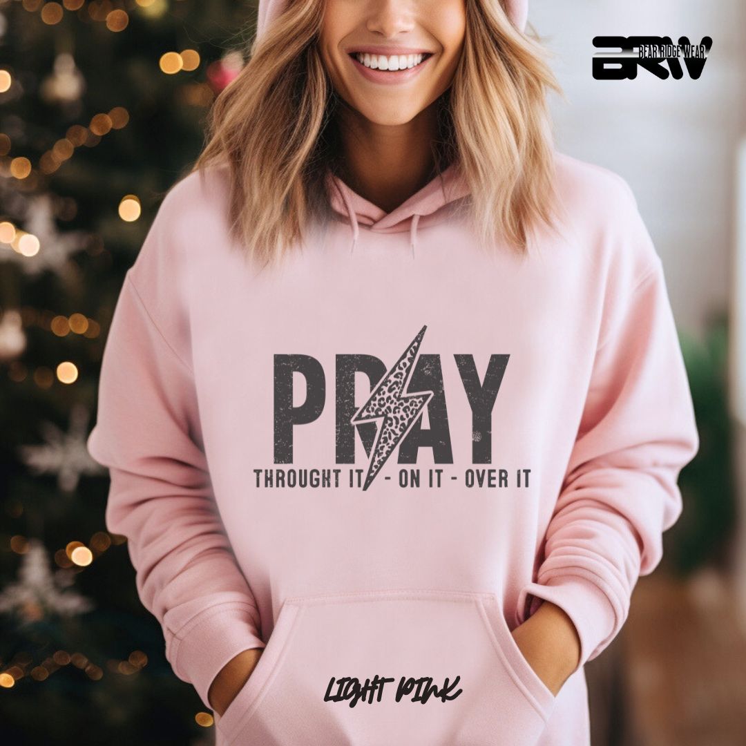 'Pray Through It, On it Over It' Faith Hoodie