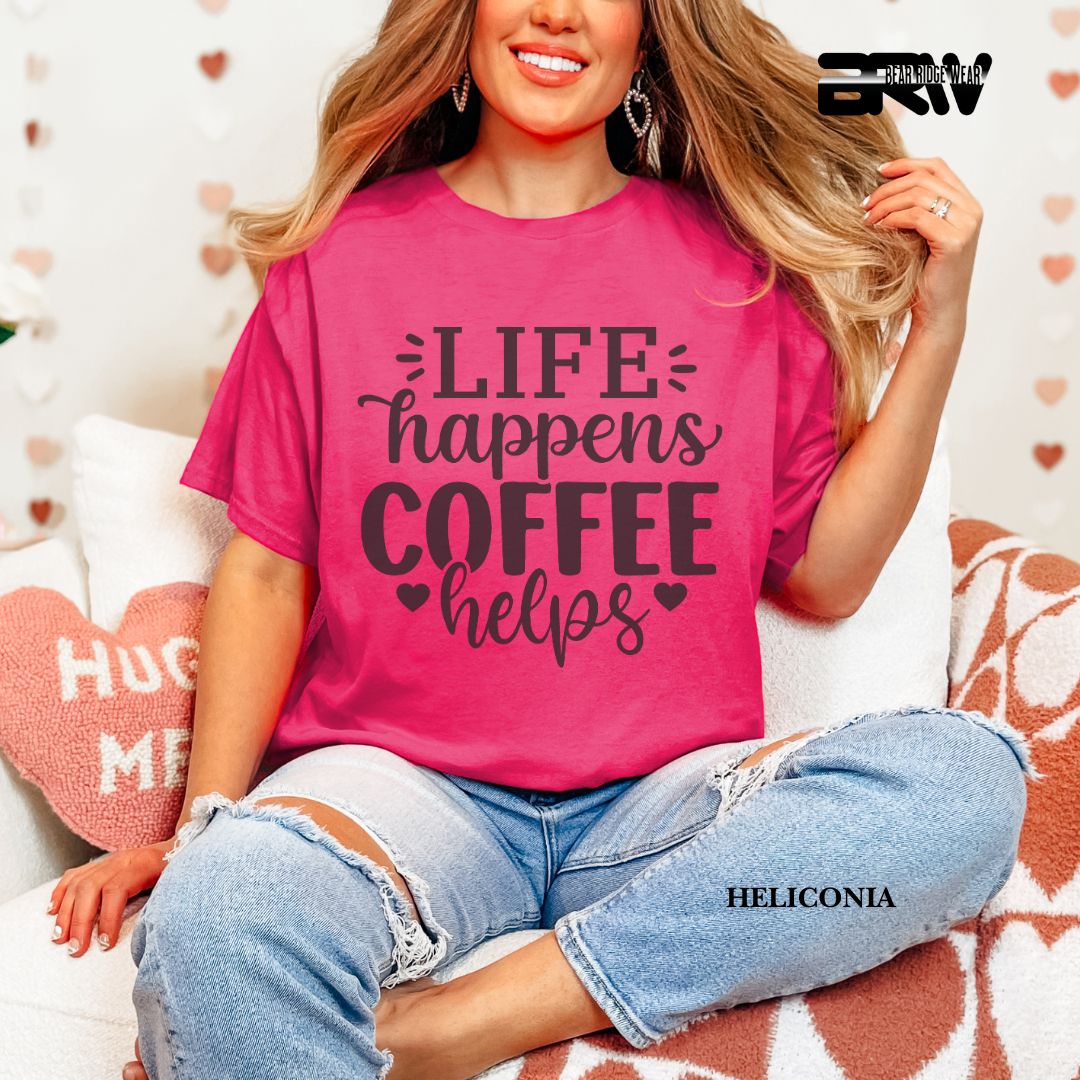 'Life Happens , Coffee Helps' Everyday Tee