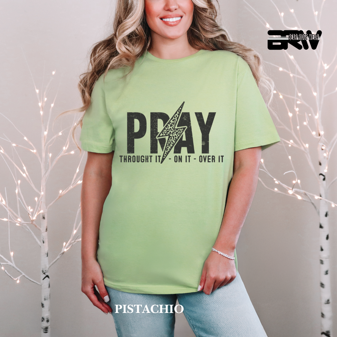 'Pray Through It, On It, Over It' Faith Tee