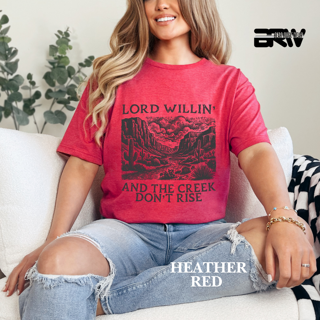 'Lord Willin' And Creek Don't Rise' Faith Tee