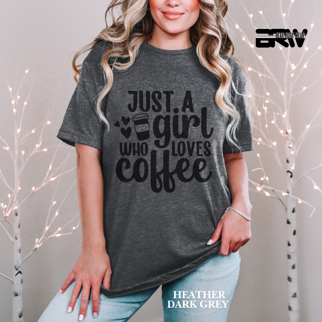 'Just A Girl Who Loves Coffee' Everyday Tee