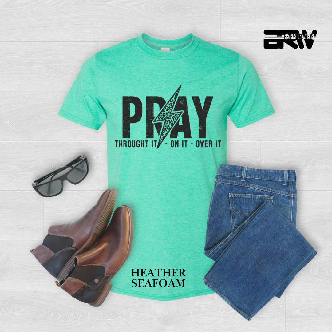 'Pray Through It, On It, Over It' Faith Tee
