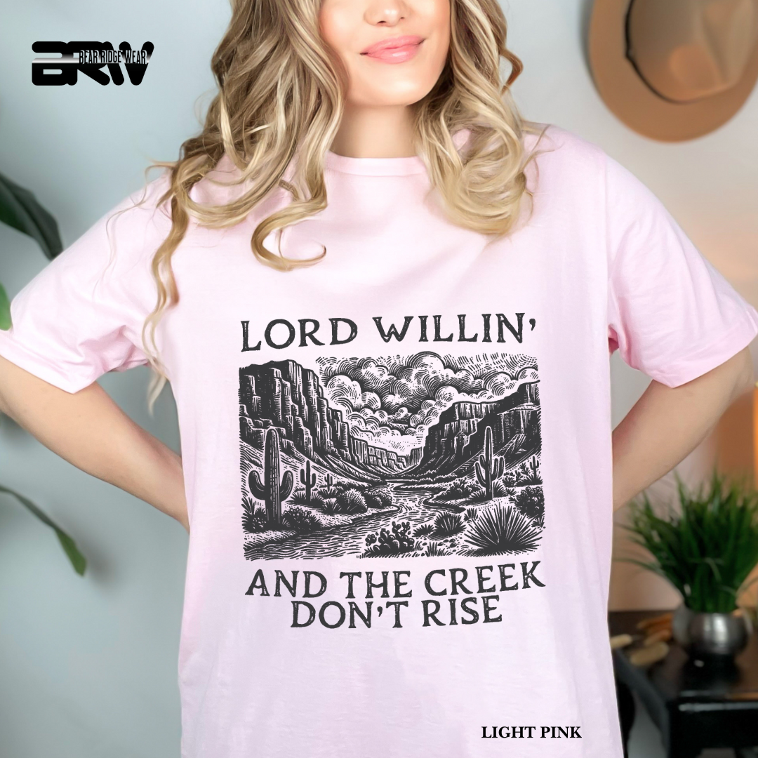 'Lord Willin' And Creek Don't Rise' Faith Tee
