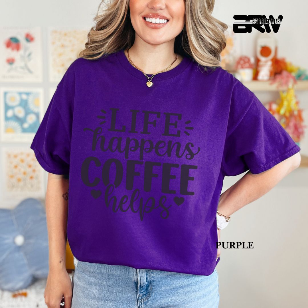 'Life Happens , Coffee Helps' Everyday Tee