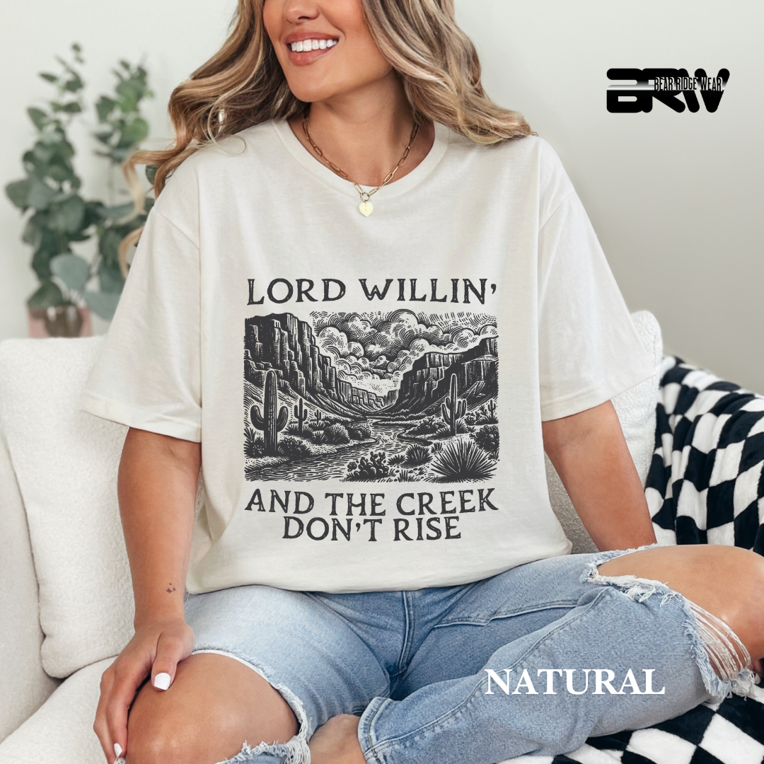 'Lord Willin' And Creek Don't Rise' Faith Tee
