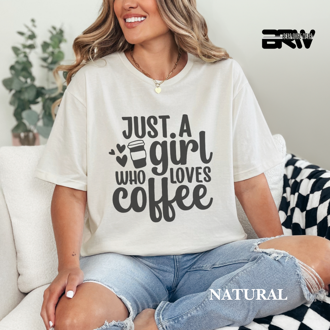 'Just A Girl Who Loves Coffee' Everyday Tee