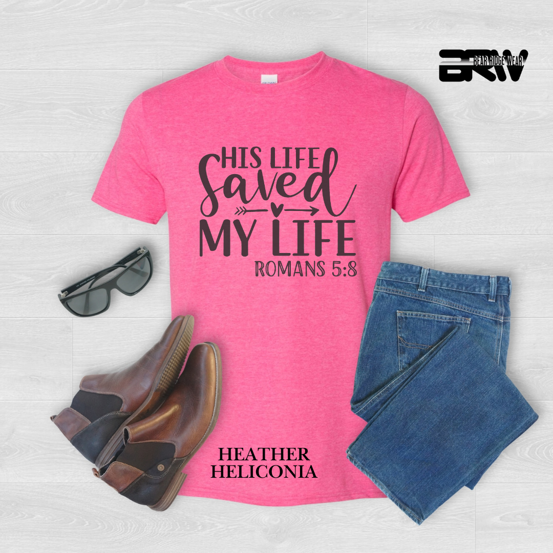 'His Life, Saved My Life' Faith Tee