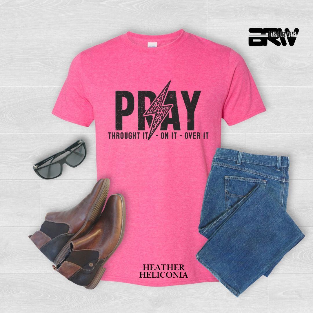 'Pray Through It, On It, Over It' Faith Tee