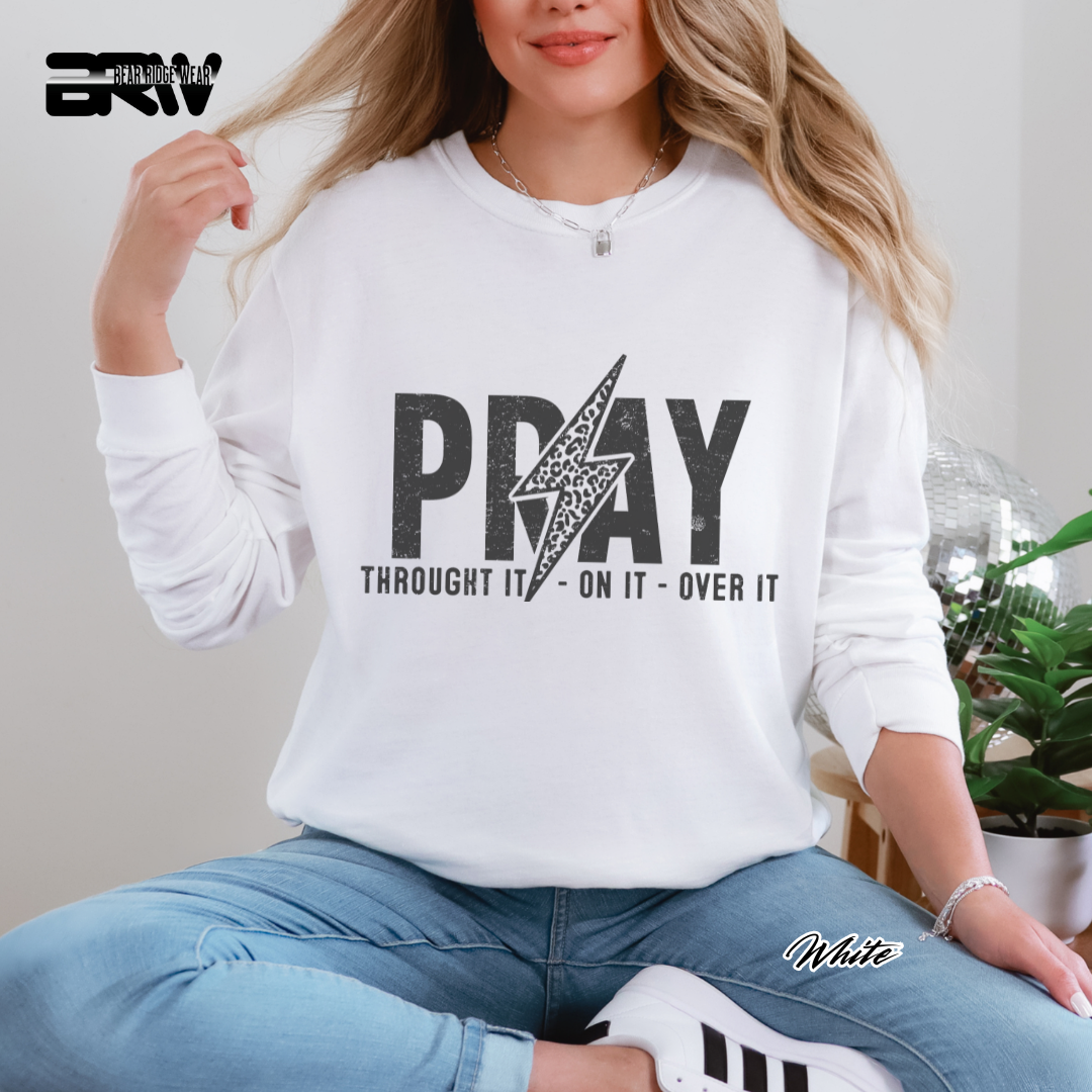 'Pray Through It, On It, Over It' Long Sleeve Faith Tee