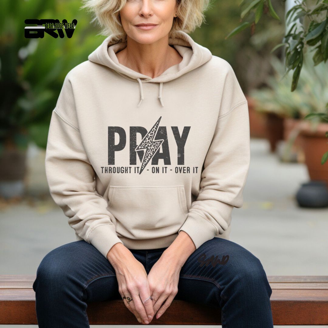 'Pray Through It, On it Over It' Faith Hoodie
