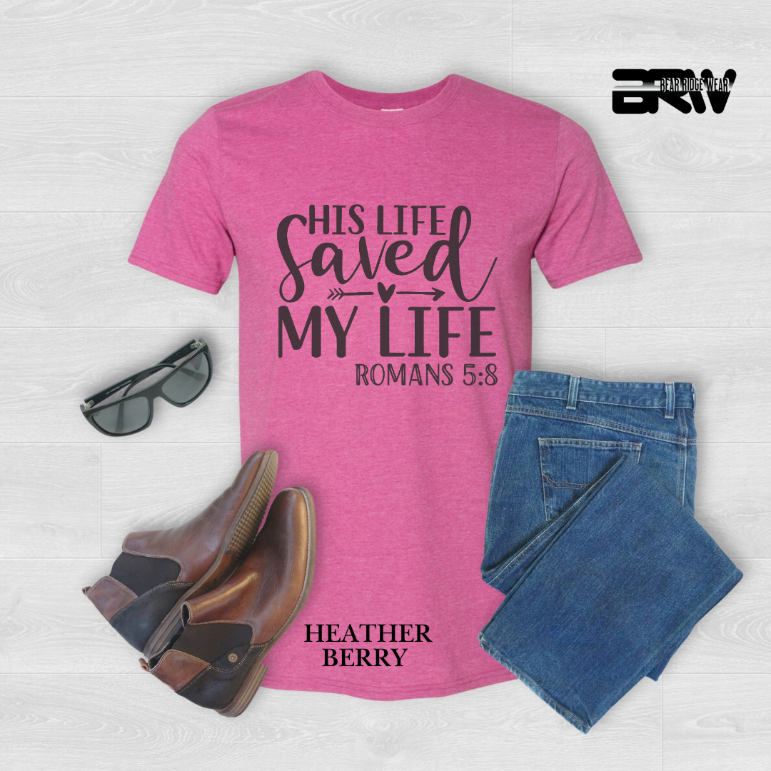 'His Life, Saved My Life' Faith Tee