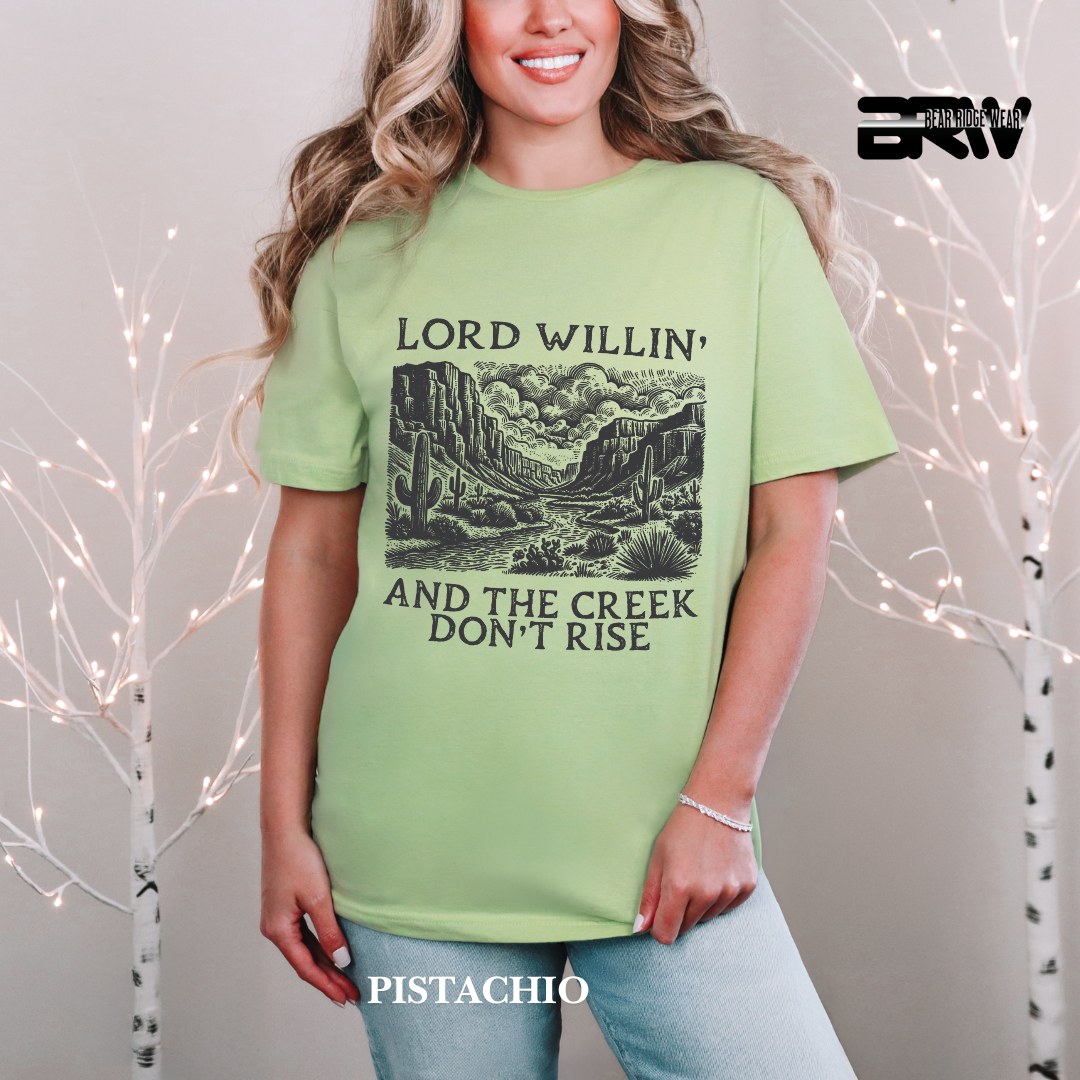 'Lord Willin' And Creek Don't Rise' Faith Tee