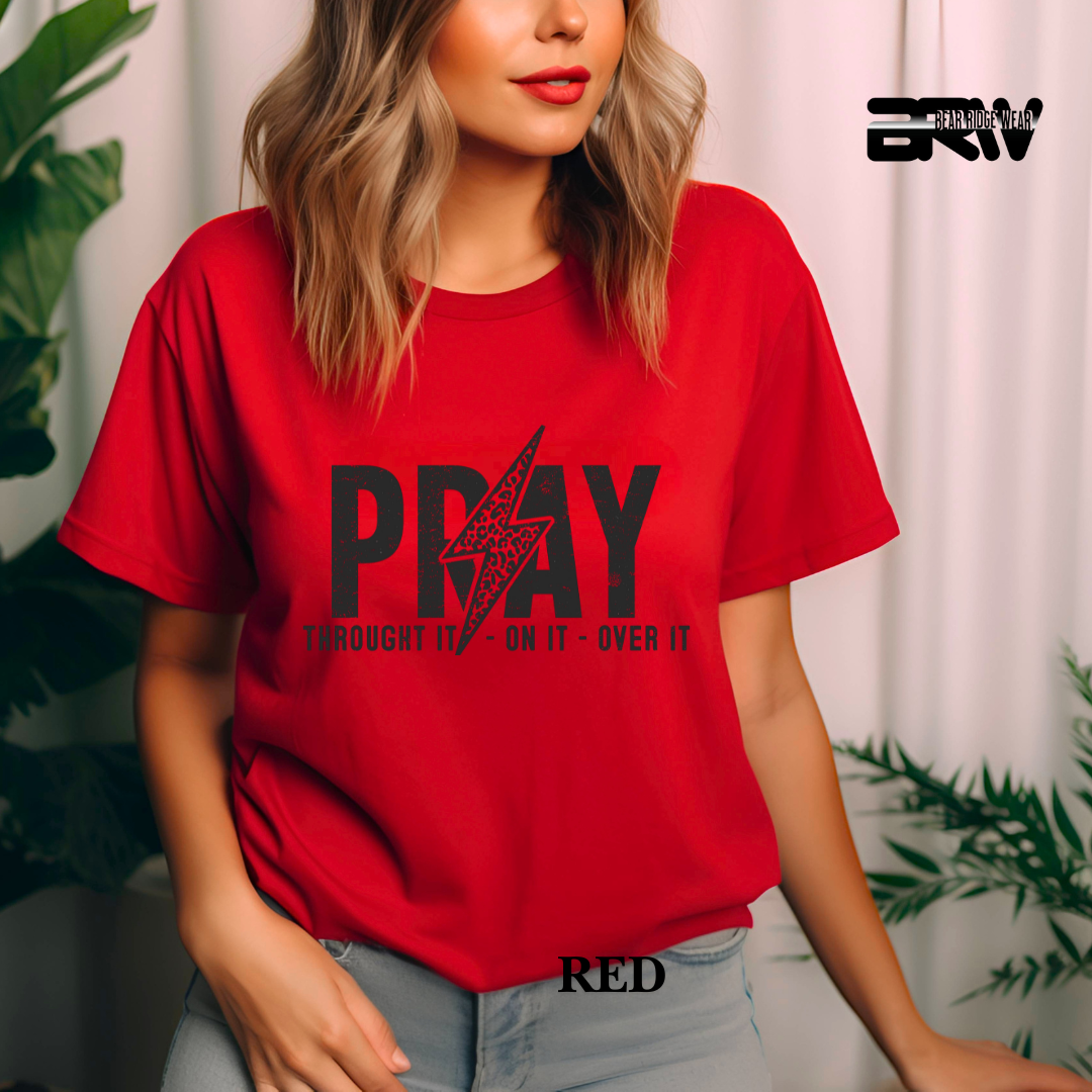 'Pray Through It, On It, Over It' Faith Tee