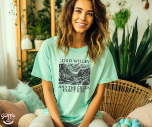 Lord Willin and creek don't rise T-Shirt