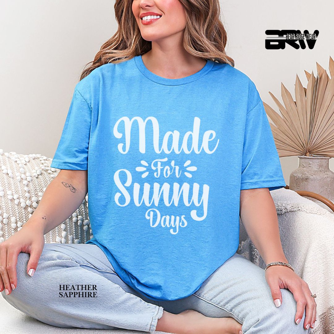 'Made For Sunny Days'  Summer Tee