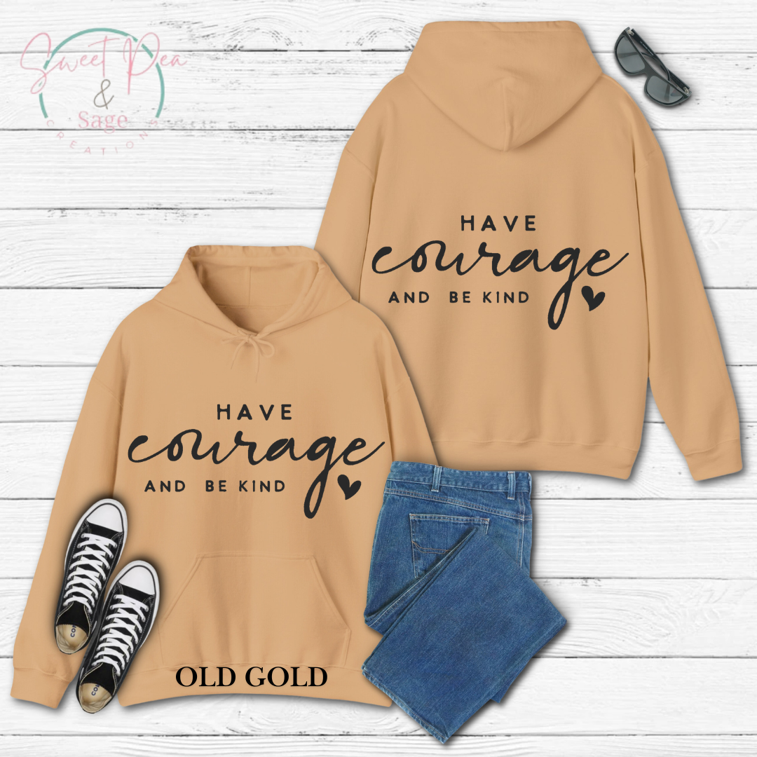 Have a courage and be kind Hoodie