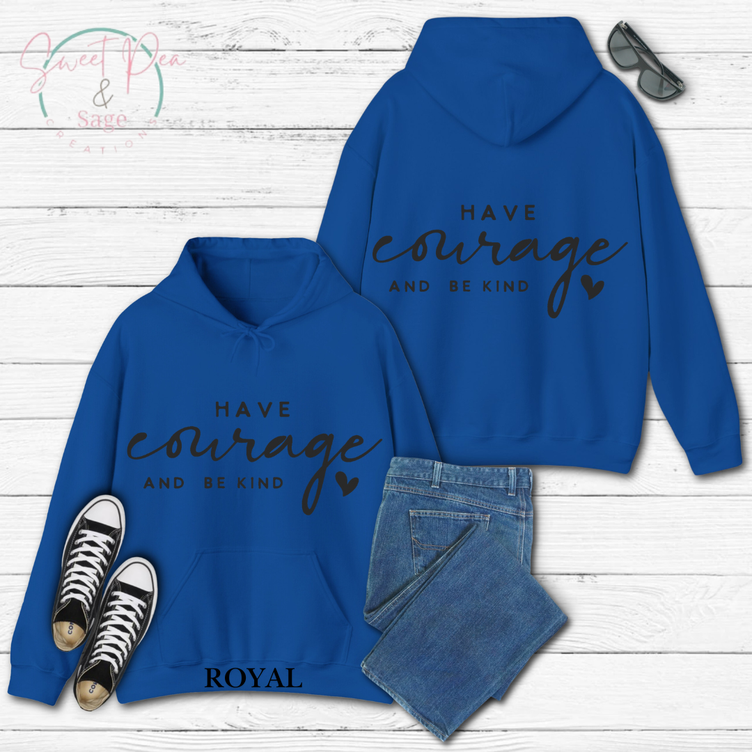 Have a courage and be kind Hoodie