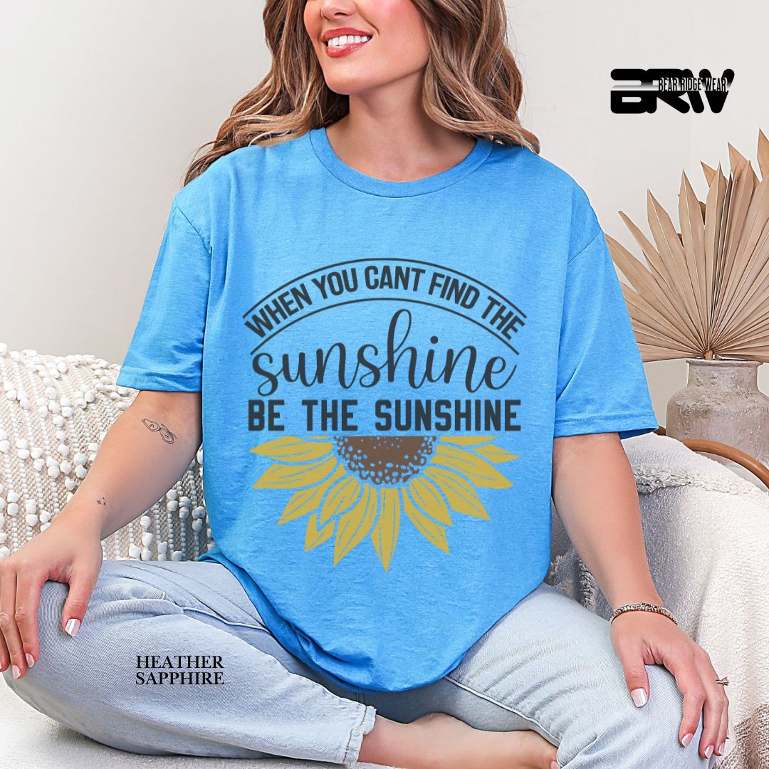 'When You Can't Find Sunshine'  Summer Tee