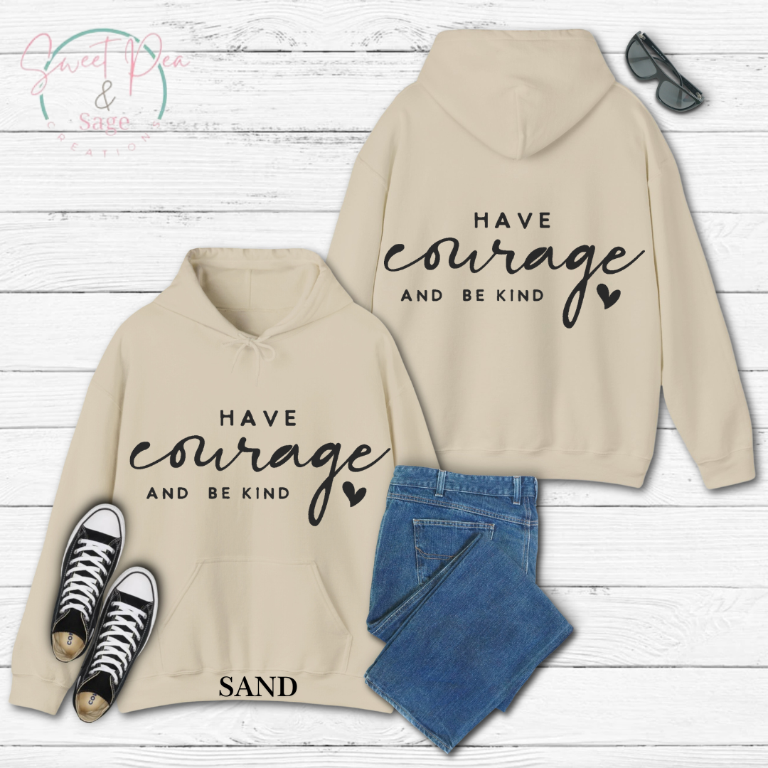 Have a courage and be kind Hoodie