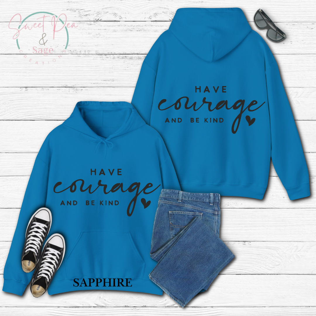 Have a courage and be kind Hoodie