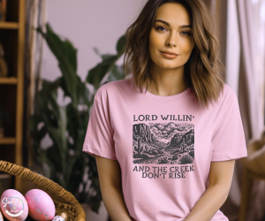 Lord Willin and creek don't rise T-Shirt