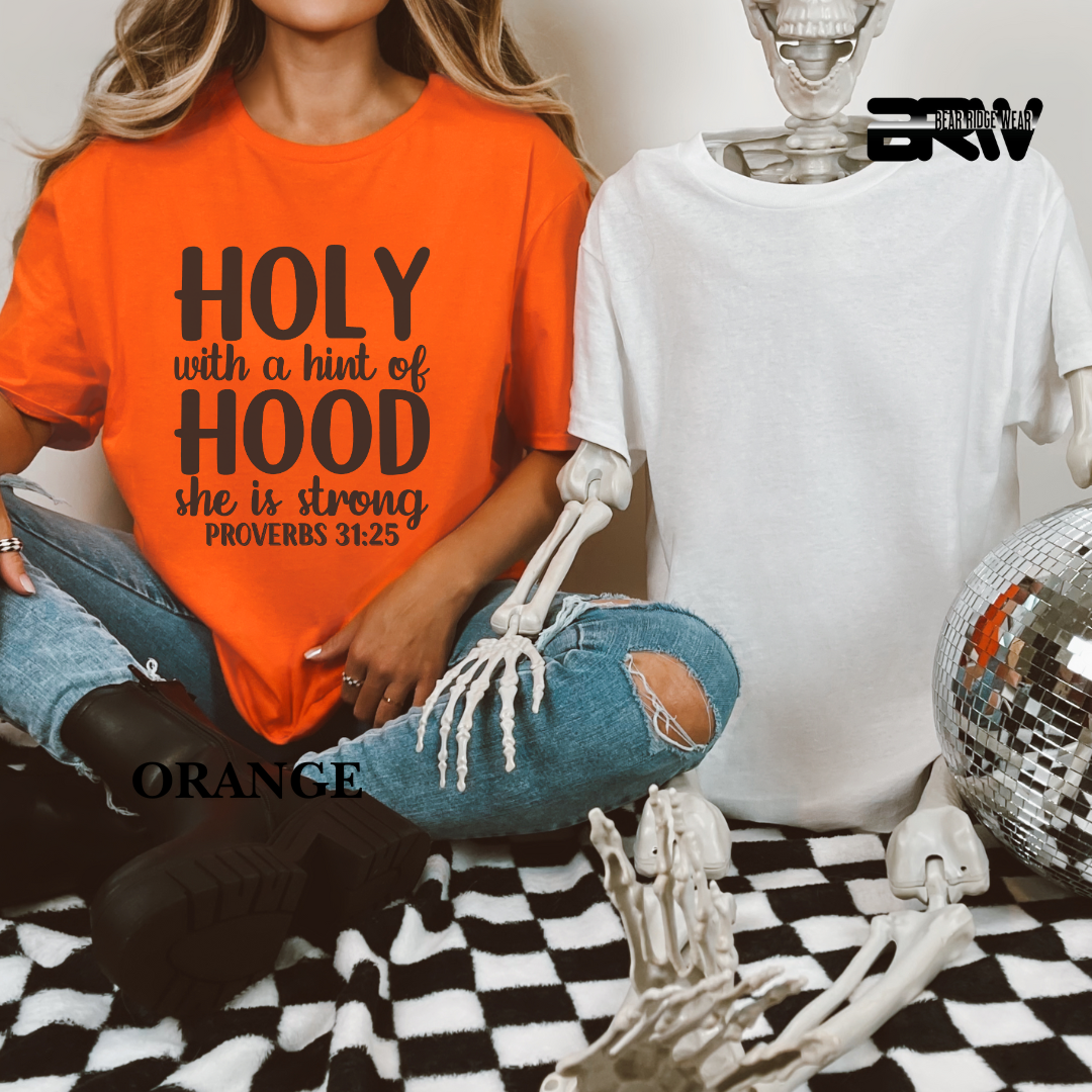 'Holy With A Hint of Hood, She is Strong' Faith Tee