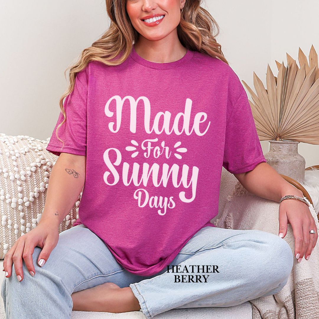 'Made For Sunny Days'  Summer Tee