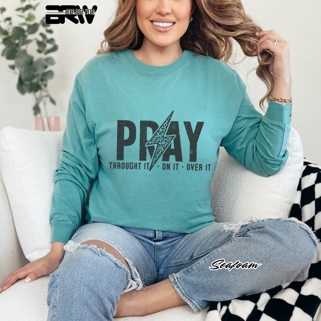 'Pray Through It, On It, Over It' Long Sleeve  Faith Tee