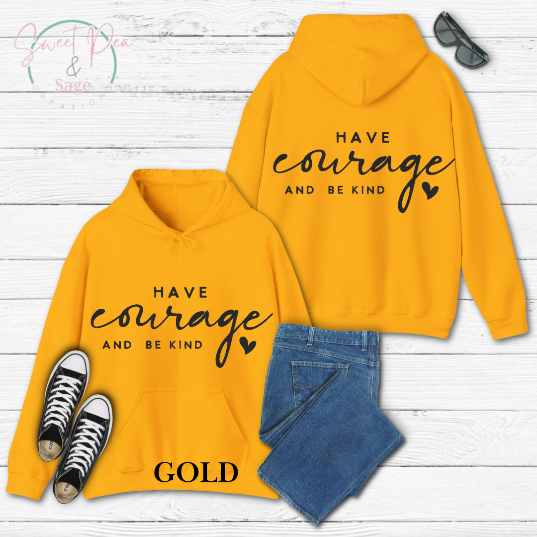 Have a courage and be kind Hoodie