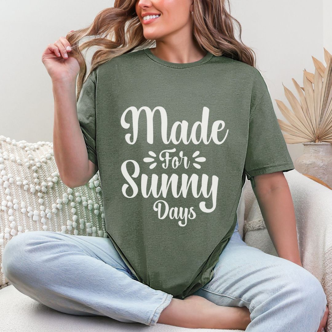 'Made For Sunny Days'  Summer Tee