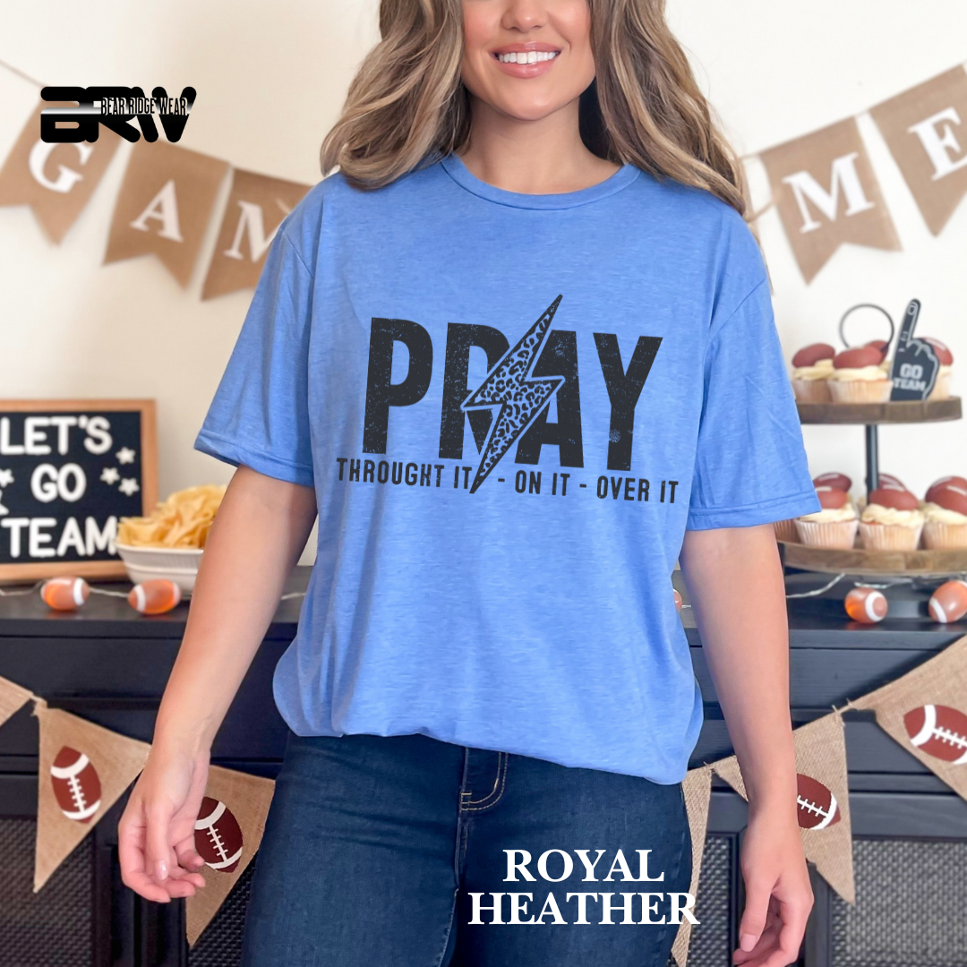 'Pray Through It, On It, Over It' Faith Tee