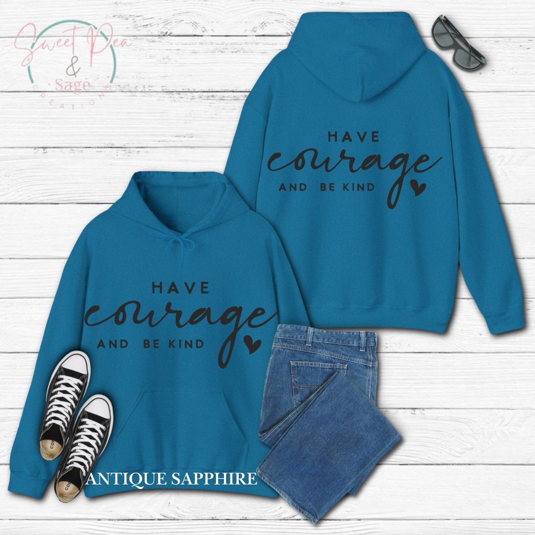 Have a courage and be kind Hoodie