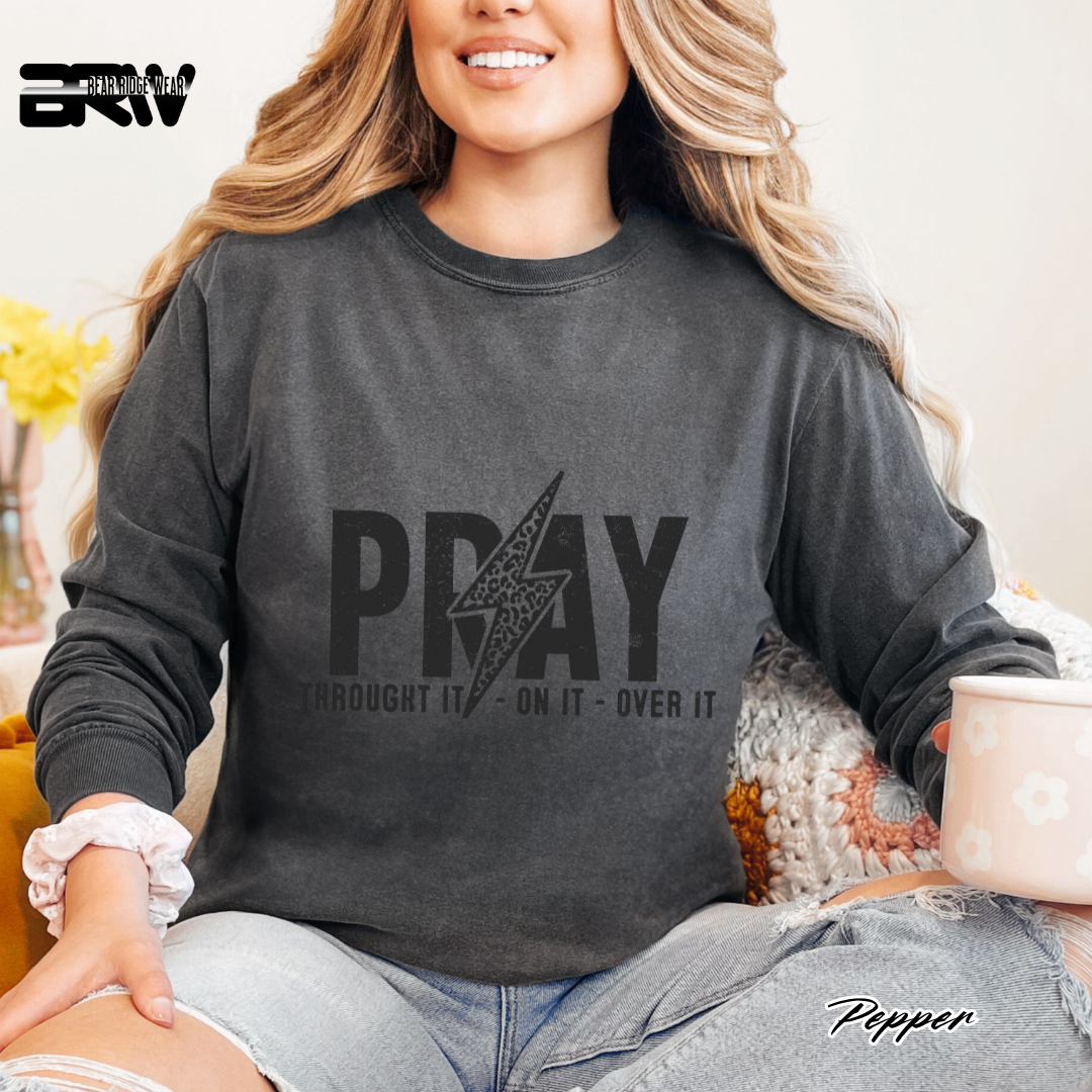 'Pray Through It, On It, Over It' Long Sleeve  Faith Tee