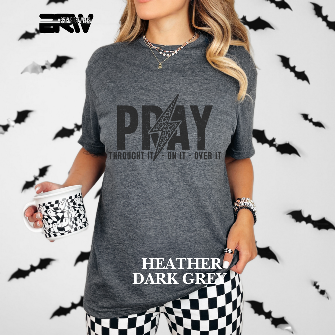 'Pray Through It, On It, Over It' Faith Tee