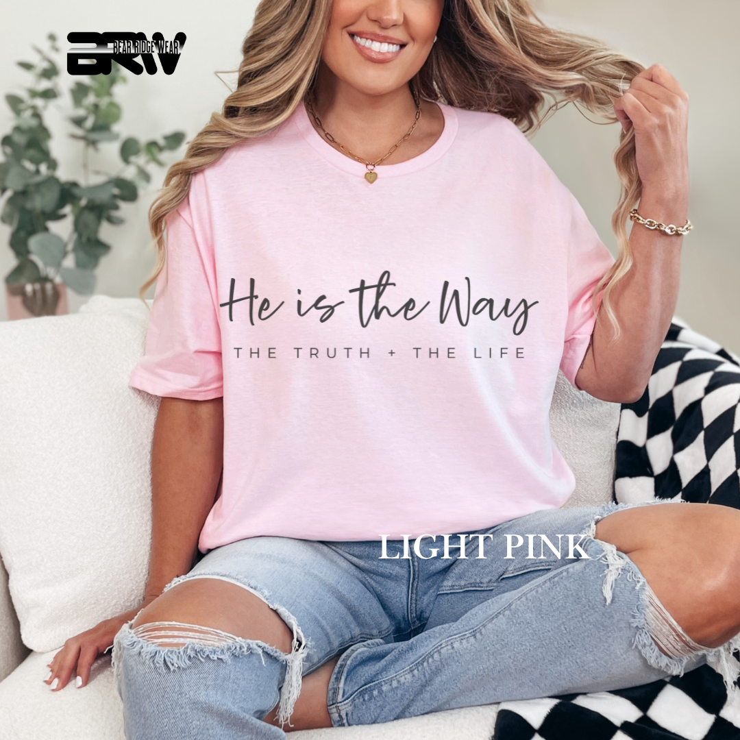 'He is the Way, The Truth, and The Life' Faith Tee