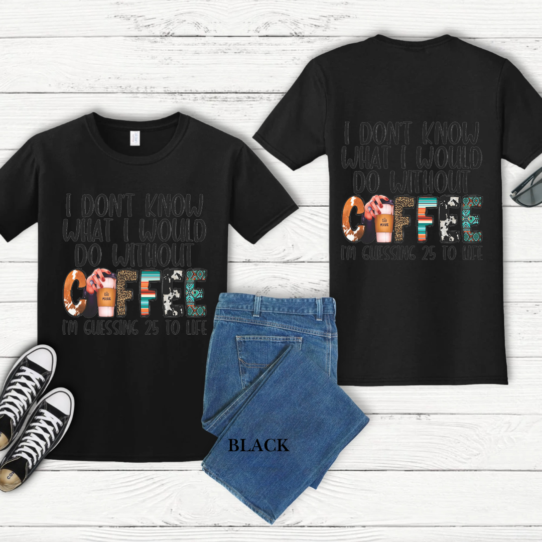 Without Coffee Tee